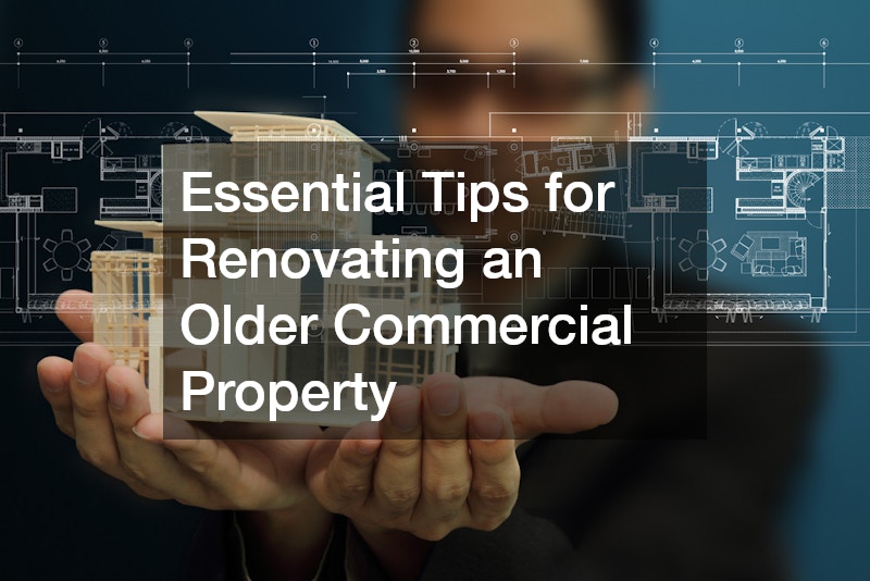 Essential Tips for Renovating an Older Commercial Property